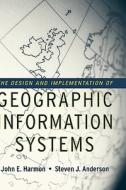 The Design and Implementation of Geographic Information Systems di John E. Harmon edito da John Wiley & Sons