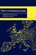 Cities in Contemporary Europe di Arnaldo Bagnasco edito da Cambridge University Press