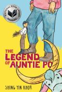 The Legend of Auntie Po di Shing Yin Khor edito da KOKILA