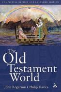 The Old Testament World di Philip R. Davies, John Rogerson edito da Bloomsbury Publishing PLC