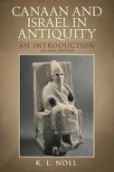 Canaan and Israel in Antiquity: a Textbook on History and Religion di K. L. Noll edito da Bloomsbury Publishing PLC