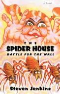 The Spider House di Steven Jenkins edito da Iuniverse