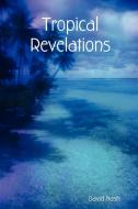 Tropical Revelations di David Nash edito da Amnesia Castle Publishing