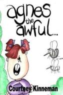 Agnes the Awful di Courtney Kinneman edito da Whosoever Press