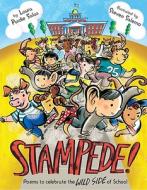 Stampede!: Poems to Celebrate the Wild Side of School di Laura Purdie Salas edito da Clarion Books