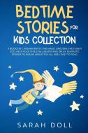 BEDTIME STORIES FOR KIDS COLLECTION This Book Includes di Sarah Doll edito da Sarah Doll