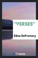 Verses di Edna Defremery edito da LIGHTNING SOURCE INC