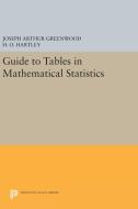 Guide to Tables in Mathematical Statistics di Joseph Arthur Greenwood, H. O. Hartley edito da Princeton University Press