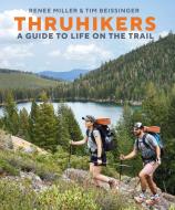 Thruhikers di Renee Miller, Tim Beissinger edito da DK Publishing (Dorling Kindersley)