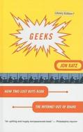 Geeks: How Two Lost Boys Rode the Internet Out of Idaho di Jon Katz edito da Perfection Learning