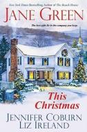 This Christmas di Jane Green, Jennifer Coburn, Liz Ireland edito da Kensington Publishing