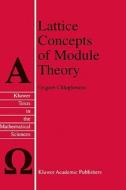 Lattice Concepts of Module Theory di Grigore Calugareanu edito da Springer Netherlands