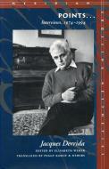 Points...: Interviews, 1974-1994 di Jacques Derrida edito da STANFORD UNIV PR