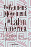The Women's Movement In Latin America di Jane Jaquette edito da Taylor & Francis Inc