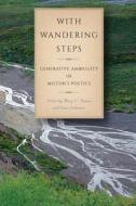 With Wandering Steps di Mary C. Fenton edito da Penn State University Press