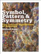 Symbol, Pattern And Symmetry di Michael Hann edito da Bloomsbury Publishing Plc