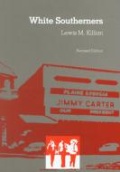 White Southerners di Lewis M. Killian edito da University Of Massachusetts Press