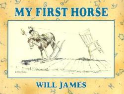 My First Horse di Will James edito da Mountain Press Publishing Company
