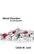 Mood Disorders di Caleb W. Lack edito da Onus Books