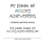 My Book of Amazing Achievements di April Chloe Terrazas edito da Crazy Brainz