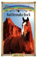 Rattlesnake Rock di Angela Dorsey edito da Enchanted Pony Books