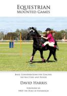 Equestrian Mounted Games di David Harris edito da LIGHTNING SOURCE INC