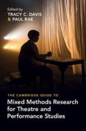 The Cambridge Guide to Mixed Methods Research for Theatre and Performance Studies edito da CAMBRIDGE