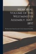 Memorial Volume of the Westminster Assembly. 1647-1897 edito da LEGARE STREET PR