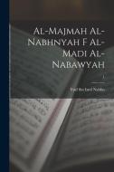 al-Majmah al-Nabhnyah f al-madi al-Nabawyah; 1 edito da LEGARE STREET PR