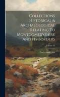 Collections Historical & Archaeological Relating To Montgomeryshire And Its Borders; Volume 32 di Powys-Land Club edito da LEGARE STREET PR