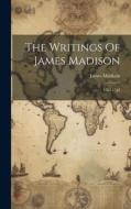 The Writings Of James Madison: 1783-1787 di James Madison edito da LEGARE STREET PR