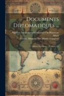 Documents Diplomatiques ...: Affaires Du Maroc ..., Volumes 2-3 edito da LEGARE STREET PR