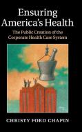 Ensuring America's Health di Christy Ford Chapin edito da Cambridge University Press