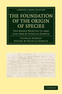 The Foundation of the Origin of Species di Charles Darwin edito da Cambridge University Press