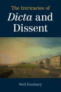 The Intricacies Of Dicta And Dissent di Neil Duxbury edito da Cambridge University Press