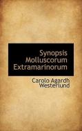 Synopsis Molluscorum Extramarinorum di Carolo Agardh Westerlund edito da Bibliolife