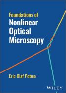 Foundations Of Nonlinear Optical Microscopy di E Potma edito da John Wiley And Sons Ltd