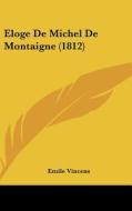 Eloge de Michel de Montaigne (1812) di Emile Vincens edito da Kessinger Publishing