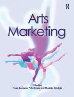 Arts Marketing di Finola Kerrigan, Mustafa Ozbilgin edito da Taylor & Francis Ltd