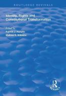 Identity, Rights And Constitutional Transformation edito da Taylor & Francis Ltd