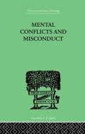 Mental Conflicts and Misconduct di William Healy edito da ROUTLEDGE