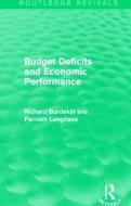 Budget Deficits and Economic Performance di Richard C. K. Burdekin, Farrokh K. Langdana edito da Taylor & Francis Ltd