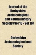 Journal Of The Derbyshire Archaeological di Derbyshire Society edito da General Books