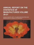 Annual Report On The Statistics Of Manuf di Massachu Industries edito da Rarebooksclub.com