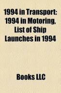 1994 In Motoring, List Of Ship Launches In 1994 di Source Wikipedia edito da General Books Llc
