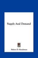 Supply and Demand di Hubert D. Henderson edito da Kessinger Publishing