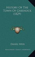 History of the Town of Greenock (1829) di Daniel Weir edito da Kessinger Publishing