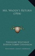 Mr. Waddy's Return (1904) di Theodore Winthrop edito da Kessinger Publishing