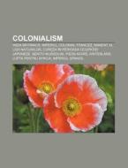 Colonialism: India Britanica, Imperiul C di Surs Wikipedia edito da Books LLC, Wiki Series