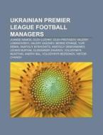Ukrainian Premier League Football Manage di Source Wikipedia edito da Books LLC, Wiki Series